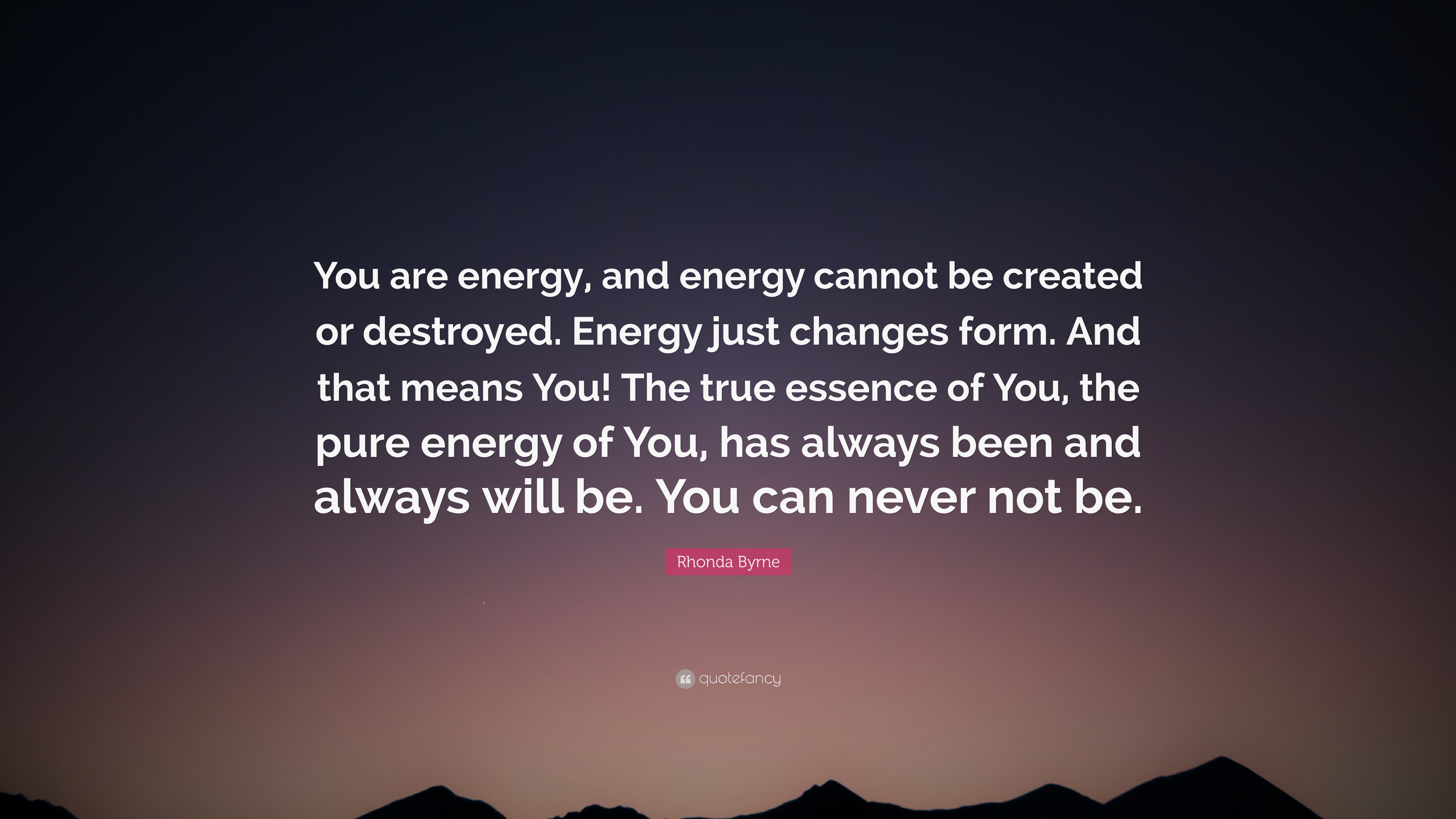 Energy Cannot Be Created Or Destroyed